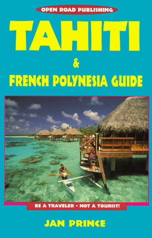 Beispielbild fr Tahiti & French Polynesia Guide (Open Road Travel Guides) zum Verkauf von Wonder Book