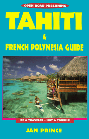 Imagen de archivo de Tahiti & French Polynesia Guide (Open Road Travel Guides) a la venta por Wonder Book