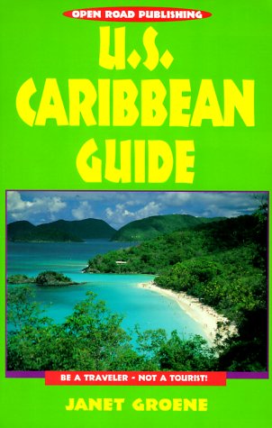 Stock image for U.S. Caribbean Guide: Be a Traveler-Not a Tourist (Open Road's U. S. Caribbean Guide) for sale by Wonder Book