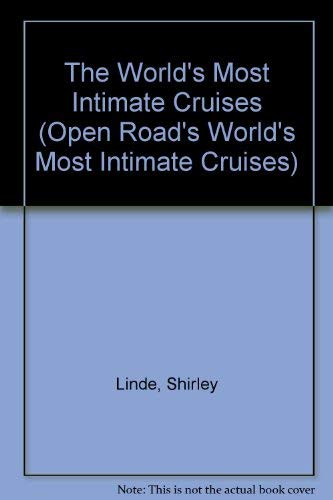 The World's Most Intimate Cruises: Be a Traveler-Not a Tourist! (9781883323905) by Linde, Shirley