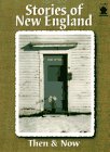 Beispielbild fr Stories of New England: Then and Now zum Verkauf von The Yard Sale Store