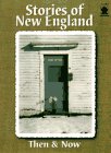 Imagen de archivo de Stories of New England: Then and Now a la venta por Ken's Book Haven