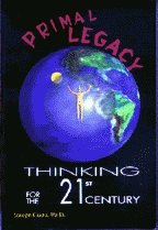 Beispielbild fr Primal legacy: Thinking for the 21st century zum Verkauf von HPB-Red