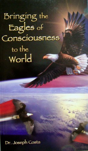 Beispielbild fr Bringing the Eagles of Consciousness to the World zum Verkauf von Wonder Book