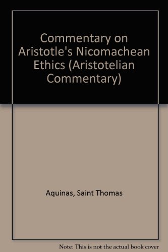 Commentary on Aristotle's Nicomachean Ethics (9781883357504) by McInerny, Ralph M.; St. Thomas Aquinas; Litzinger, C. I.