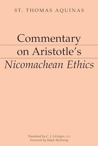 Stock image for Commentary on Aristotle's Nicomachean Ethics (Thomas Aquinas's Aristotelian Commentaries Series) for sale by Revaluation Books