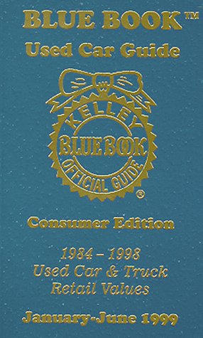 Stock image for Kelley Blue Book Used Car Guide: Consumer Edition, 1984-1998 Models for sale by ThriftBooks-Atlanta