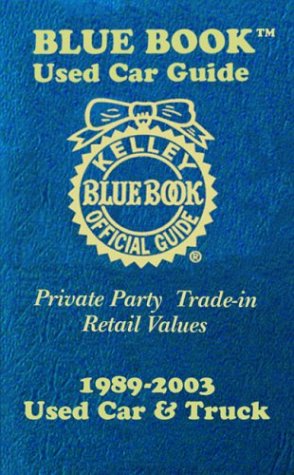 Imagen de archivo de Kelley Blue Book Used Car Guide: Consumer Edition, 1989-2003 Used Car and Truck and January-June 2004 a la venta por Books & Salvage