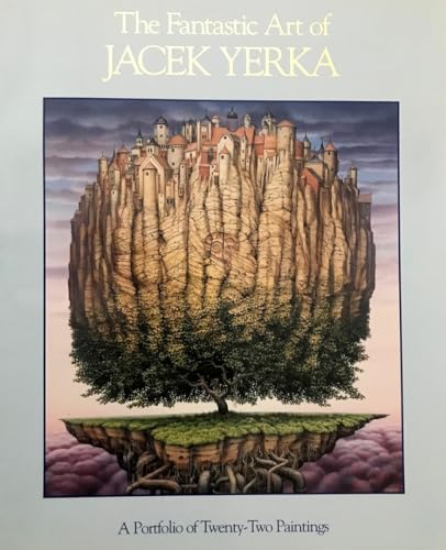 Stock image for The Fantastic Art of Jacek Yerka A Portfolio of Twenty-Two Paintings for sale by Pegasus Books