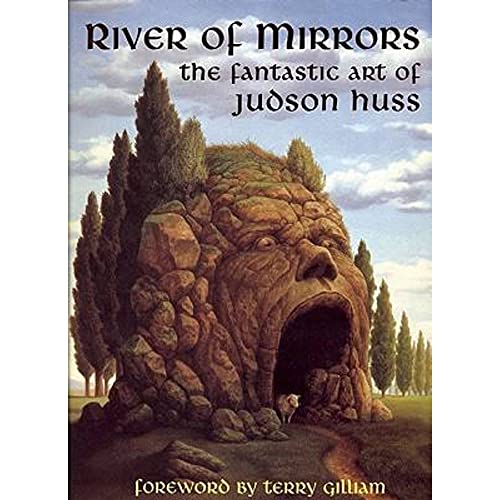 Imagen de archivo de RIVER OF MIRRORS: THE FANTASTIC ART OF JUDSON HUSS a la venta por OUTSIDER ENTERPRISES