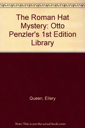 The Roman Hat Mystery (Otto Penzler's 1st Edition Library) (9781883402198) by Queen, Ellery