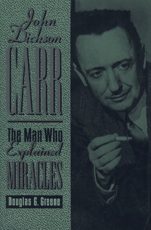 John Dickson Carr: The Man Who Explained Miracles