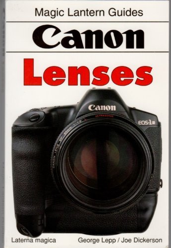 Stock image for Canon Lenses (Magic Lantern Guides) for sale by Books of the Smoky Mountains