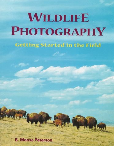 Stock image for Wildlife Photography : Getting Started in the Field for sale by Better World Books: West