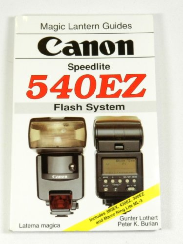 Beispielbild fr Canon 540 Ez Flash System Magic Lantern Guide zum Verkauf von ThriftBooks-Atlanta