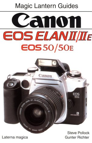 9781883403355: Canon Eos Elan Ii/IIE Eos 50/50E: Magic Lantern Guides (Magic Lantern Guide - Classic Camera Series)