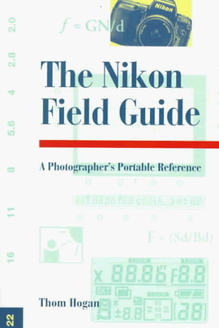 Stock image for The Nikon Field Guide: A Photographer's Portable Reference for sale by Wonder Book
