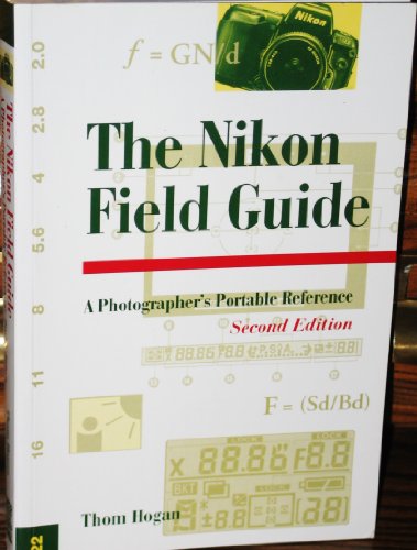 Stock image for The Nikon Field Guide: A Photographer's Portable Reference, Second Edition for sale by Wonder Book