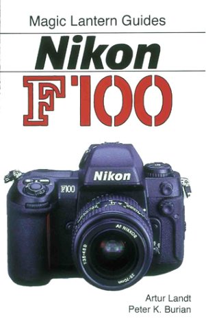 Stock image for Nikon F100 (Magic Lantern Guides) for sale by Goldstone Books