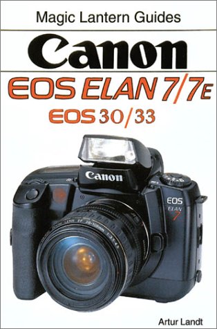 Imagen de archivo de Canon Eos Elan 7/7E (Magic Lantern Guides) a la venta por Hafa Adai Books