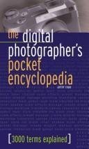 Beispielbild fr The Digital Photographer's Pocket Encyclopedia: 3000 Terms Explained zum Verkauf von Wonder Book