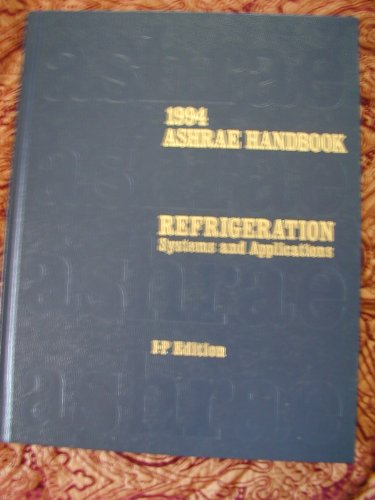 Beispielbild fr 1994 ASHRAE -- Refrigeration Systems and Applications (I-P Edition) zum Verkauf von Better World Books