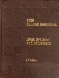 Beispielbild fr ASHRAE Handbook - 1996 Heating, Ventilating, and Air-Conditioning Systems and Equipment (Inch-Pound Edition) zum Verkauf von Persephone's Books