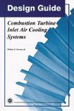 Beispielbild fr Design Guide for Combustion Turbine Inlet Air Cooling Systems zum Verkauf von ThriftBooks-Dallas