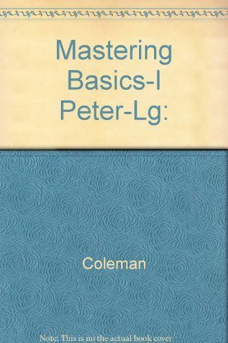 Mastering Basics-I Peter-Lg: (9781883419448) by Coleman