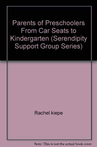 Stock image for Parents of Preschoolers From Car Seats to Kindergarten (Serendipity Support Group Series) for sale by Wonder Book