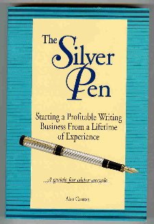 Beispielbild fr The Silver Pen : Starting a Profitable Writing Business from a Lifetime of Experience zum Verkauf von Better World Books