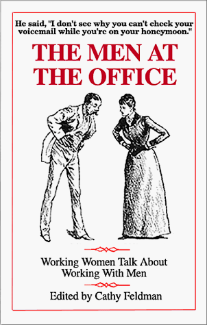 9781883423025: THE MEN AT THE OFFICE: Working Women Talk About Working With Men