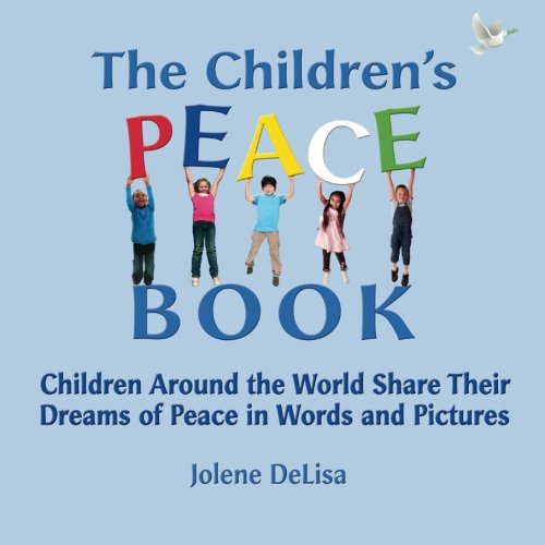 Stock image for The Childrens Peace Book: Children Around the World Share Their Dreams of Peace in Words and Pictures for sale by Blue Vase Books
