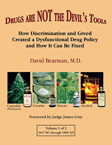 Stock image for Drugs Are NOT the Devil's Tools: How Discrimination and Greed Created a Dysfunctional Drug Policy and How It Can Be Fixed (Volume 1) for sale by Wonder Book