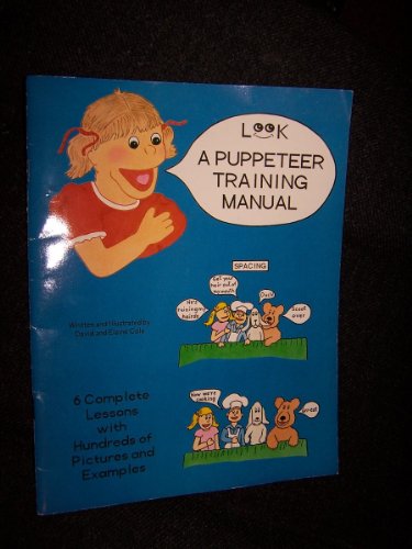 A puppeteer training manual: 6 complete lessons with hundreds of pictures and examples (9781883426033) by Cole, David