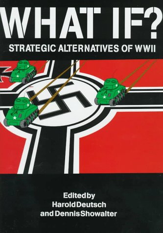 Imagen de archivo de What If?: Alternate Strategies of World War II a la venta por ThriftBooks-Dallas