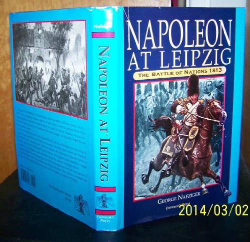 9781883476106: Napoleon at Leipzig: The Battle of Nations 1813