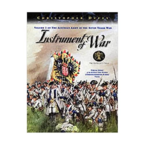 Instruments of War: Volume I of the Austrian Army in the Seven Years War.