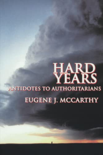 Hard Years - Antidotes to Authoritarians (Paperback) - Eugene J. McCarthy