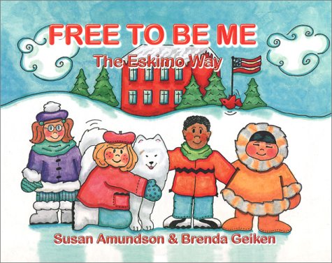 Free To Be Me: The Eskimo Way