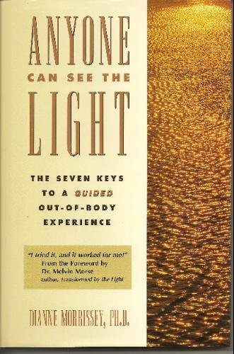 Stock image for Anyone Can See the Light: The Seven Keys to a Guided Out-Of-Body Experience for sale by Books of the Smoky Mountains