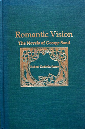 Stock image for Romantic Vision : The Novels of George Sand for sale by Better World Books: West