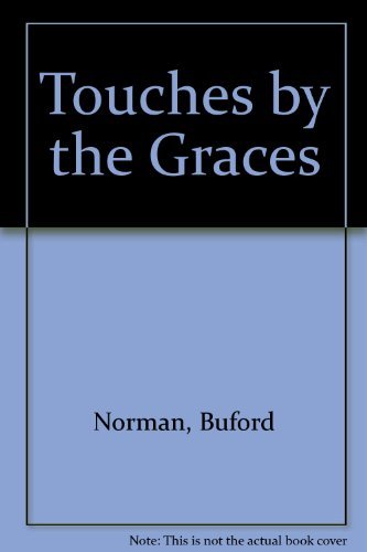 Touched by the Graces: The Libretti of Philippe Quinault in the Context of French Classicism (9781883479350) by Buford Norman