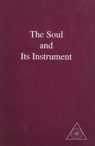 Stock image for The Soul and Its Instruments (The Path of Initiation, Volume III) for sale by Half Price Books Inc.
