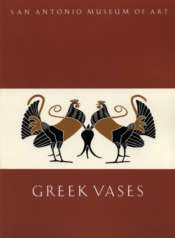 Imagen de archivo de Greek Vases in the San Antonio Musuem of Art a la venta por ThriftBooks-Atlanta