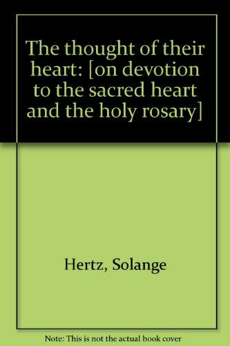 Beispielbild fr The thought of their heart: [on devotion to the sacred heart and the holy rosary] zum Verkauf von ThriftBooks-Atlanta