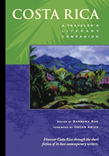 Costa Rica: A Traveler's Literary Companion (Traveler's Literary Companions, 1) - Barbara Ras; Oscar Arias