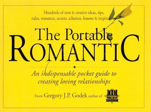 Beispielbild fr The Portable Romantic: An Indispensable Pocket Guide to Creating Loving Relationships zum Verkauf von Wonder Book