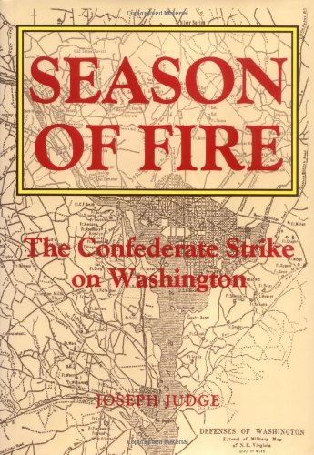 Beispielbild fr Season of Fire : The Confederate Strike on Washington zum Verkauf von Better World Books