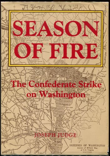 Stock image for Season of Fire: The Confederate Strike on Washington for sale by First Landing Books & Arts